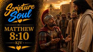 Verily I Say Unto You | Matthew 8:10 | Scripture TWIST | Scripture Soul