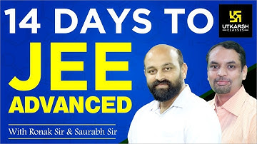 14 Days To JEE - ADVANCED | With Ronak Sir & Saurabh Sir