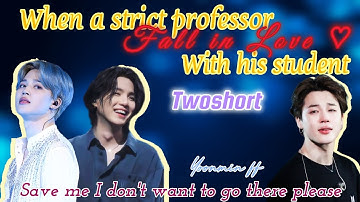 When a strict professor Fall in love ♥️With his Student 1/2 #twoshot #yoonmin #professorstudent #bts