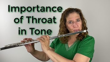 The Importance of Your Throat in Tone Production - FluteTips 157