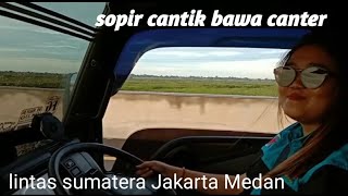lagi viral...!! cewek cantik sopir truck canter Lintas Sumatra, Jakarta Medan