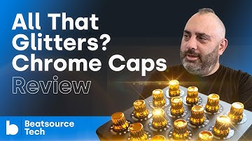 All That Glitters? Chrome Caps Review | Beatsource Tech