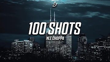 NLE Choppa - 100 Shots (Lyrics)