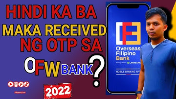 How to resolve not received otp on ofw bank  paano maayos ang Gmail na Hindi nakakatanggap Ng otp