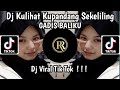DJ KULIHAT KUPANDANG SEKELILING Remix Gadis Baliku