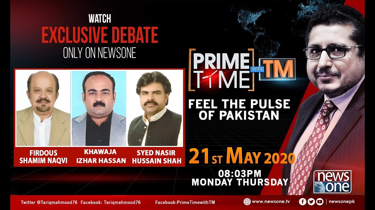 Prime Time With TM | 21-May-2020 | Firdous Naqvi | Khawaja Izhar Hassan | Syed Nasir Shah