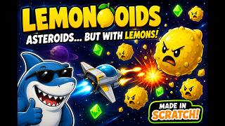 I Made Asteroids... But With Lemons! | Lemonoids