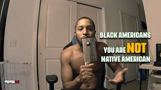To My Black Folks You Are NOT Native American ⚠️ | YappingWithO.A @ShotByOA