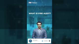 WHAT IS FIRE AUDIT