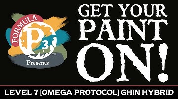 Get Your Paint On! - Ghin Hybrid - LEVEL 7 [OMEGA PROTOCOL]