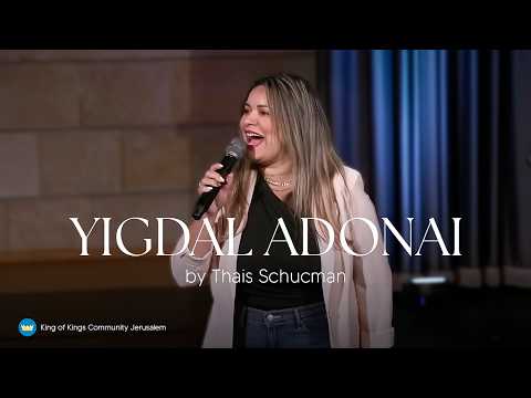 Yigdal Adonai - By King of kings / Thais Schucman
