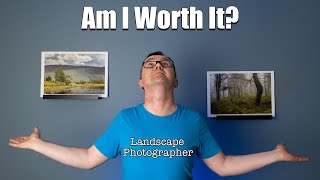 I Am a Landscape Photographer - Do I Have Any Worth?