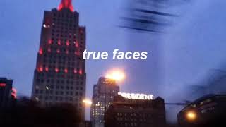 ki$hin - true faces (lyrics)