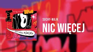 suchy-majk - Nic więcej | prod. Orwot Productions | SZTUKA MÓWIENIA