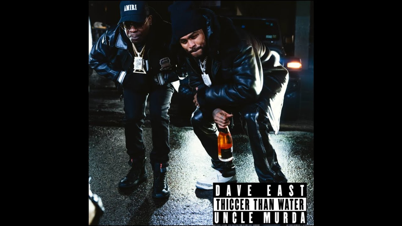 Dave East  Uncle Murda   ThiccerThanWater FULL MIXTAPE