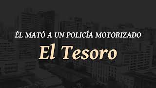 El mató a un policía motorizado - El Tesoro, Lyrics translated to English
