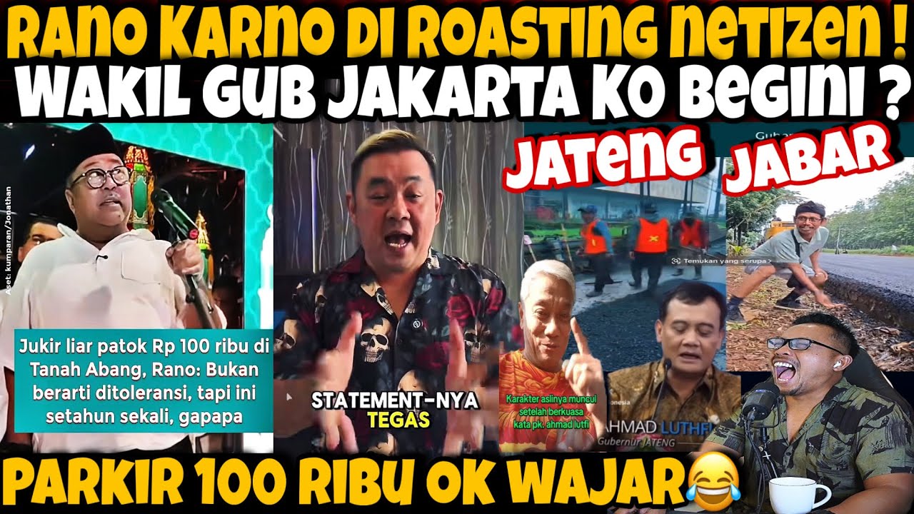 WAKIL GUB JAKARTA RANO KARNO DI ROASTING NETIZEN‼️PARKIR 100 RIBU WAJAR LAH 1 TAHUN SEKALI WKWK