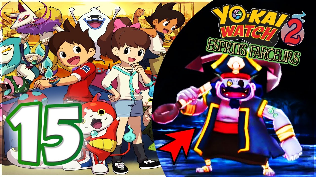 YO-KAI WATCH 2 ESPRITS FARCEURS FR #15 - BOSS BARBEFROUSSE !!! - YouTube
