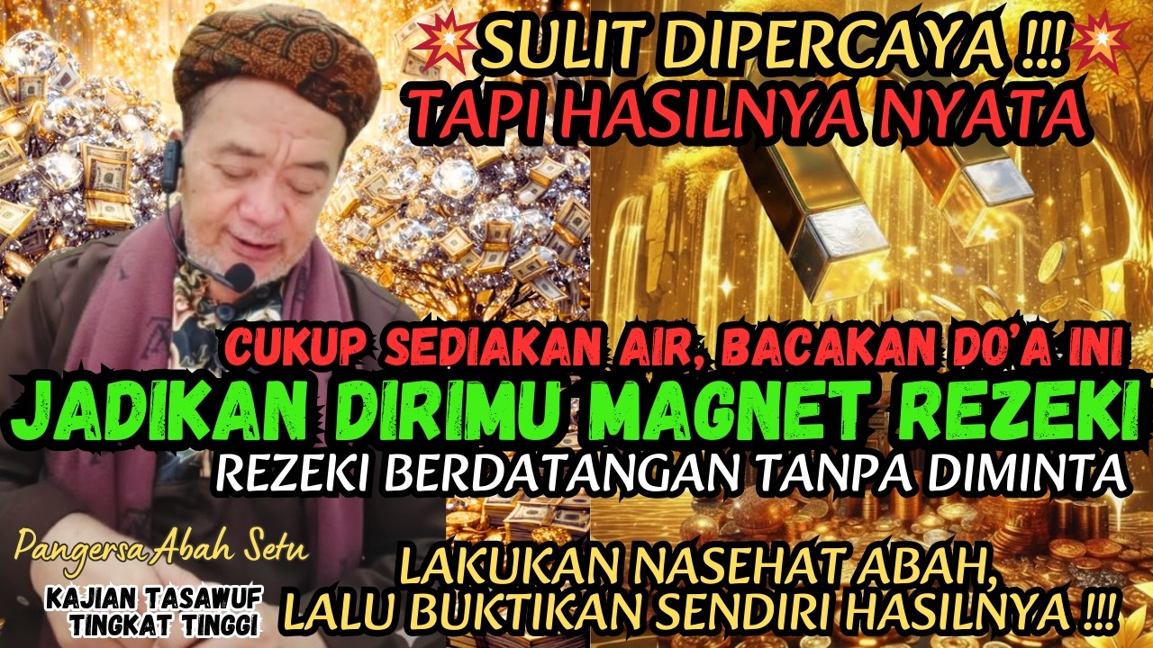 JADIKAN DIRIMU MAGNET REZEKI ‼️SEDIAKAN AIR LALU BACAKAN DO'A, REZEKI DERAS TANPA MEMINTA‼️#abahsetu