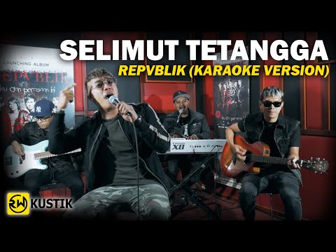 Download Repvblik Selimut Tetangga Karaoke Rw Kustik Mp3 Savethealbum