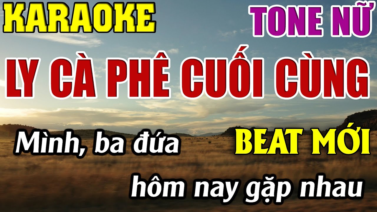 Ly Cà Phê Cuối Cùng Karaoke Tone Nữ Karaoke Ngọc Loan - Beat Mới