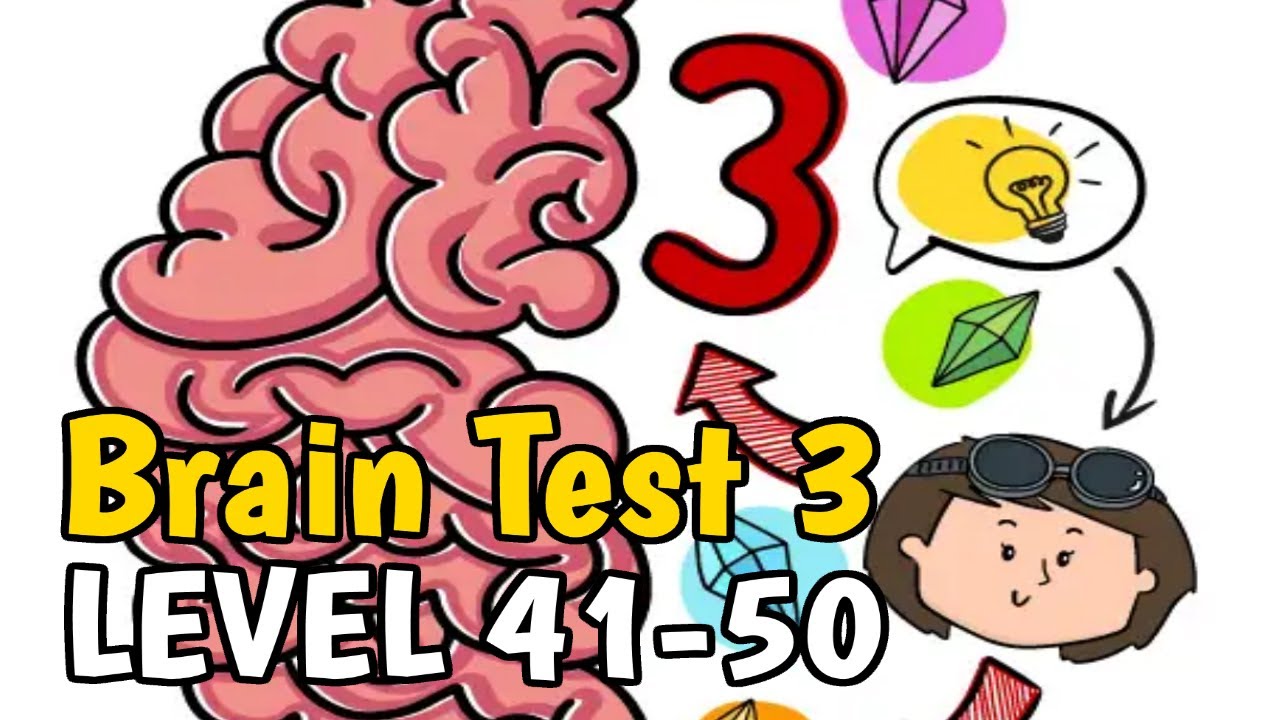 Brain Test 3 LEVEL 41 42 43 44 45 46 47 48 49 50 Walkthrough - YouTube