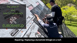 Repairing/Replacing a Euroshield shingle on a roof.