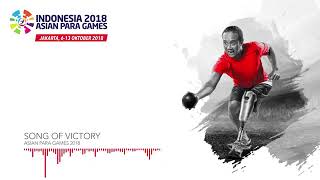 Song of Victory  - Asian Para Games 2018  Theme Song