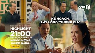 Ông Trực tích cực tiếp cận ông Phúc để chuộc lỗi | Ngược Đường Ngược Nắng | Tập 33