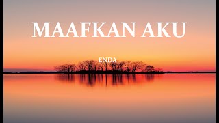 Download Lagu MAAFKAN AKU (LUPAKAN AKU) - ENDA | LIRIK MP3