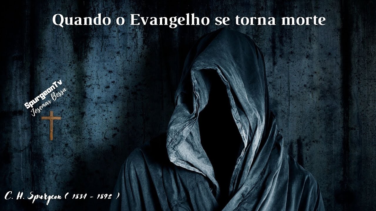 Quando o Evangelho se torna morte  | C. H. Spurgeon