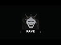 RAVE - Dxrk ダーク (Slowed + Reverb)