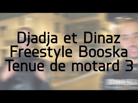 Djadja Et Dinaz Freestyle Booska Tenue De Motard 3 PAROLE LYRICS