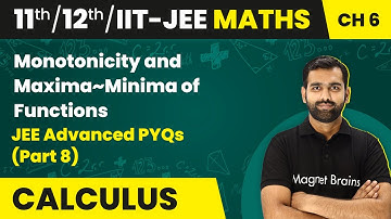 Monotonicity and Maxima~Minima of Functions - JEE Advanced PYQs (Part 8) | Class 11/12/IIT-JEE Maths