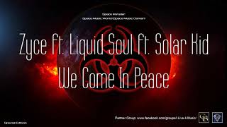 ✯ Zyce ft. Liquid Soul ft. Solar Kid - We Come In Peace (Master Mix. by: Space Intruder) edit.2k20