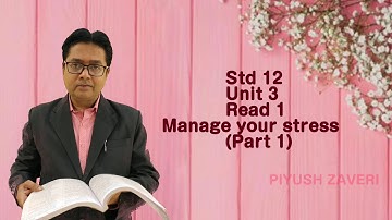 Std : 12-Unit : 3-Read : 1-Manage your stress -Part : 1(in gujarati)