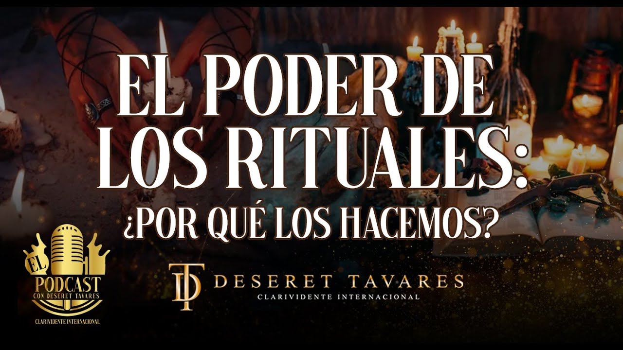 El Poder de los Rituales ¿Por que lo Hacemos?| Deseret Tavares - YouTube