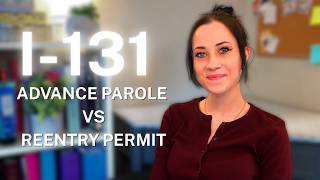 Reentry Permit vs. Advance Parole - What’s the difference? | I-131
