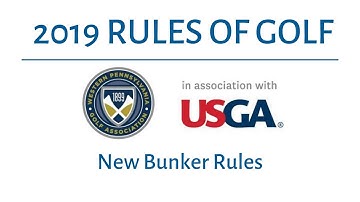New Rules of Golf - Moving Loose Impediments/Touching Ground in Bunkers