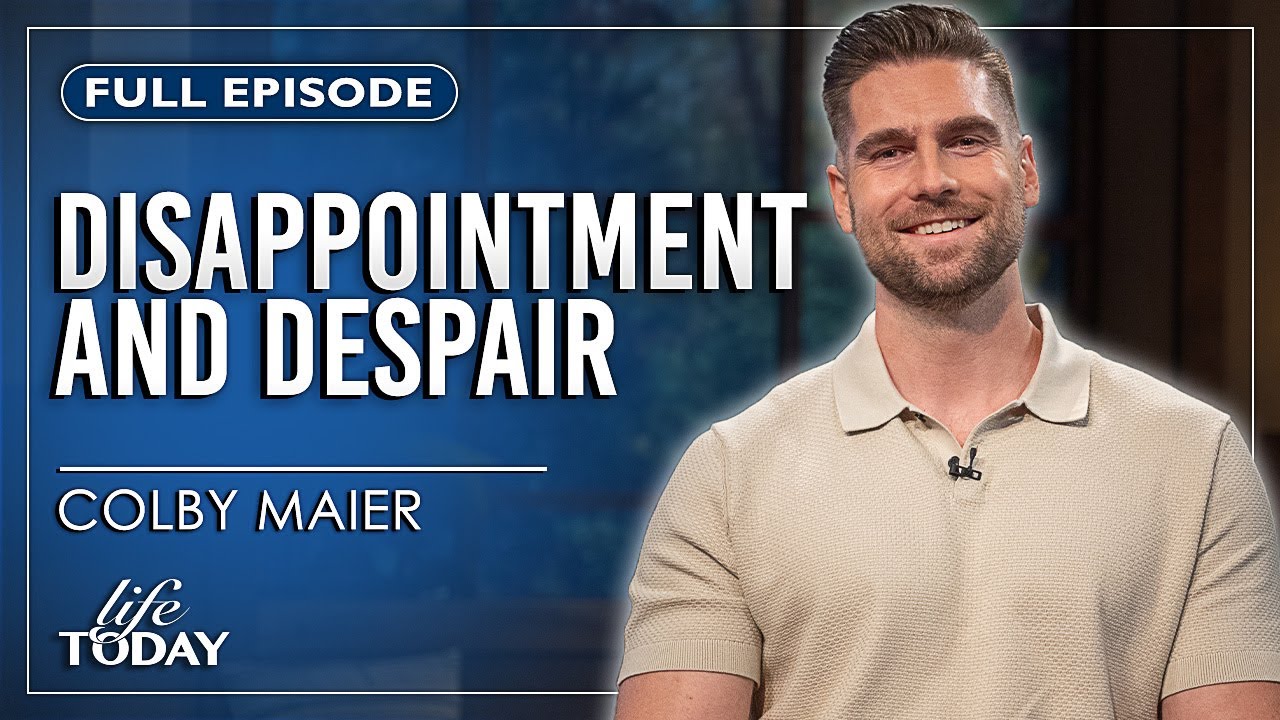 Colby Maier: Disappointment And Despair (LIFE Today)
