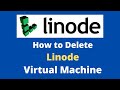 How to Delete a Linode Virtual Machine