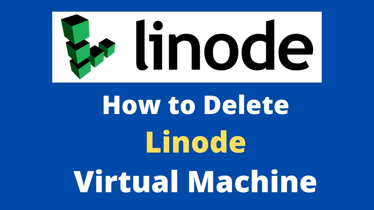 How to Delete a Linode Virtual Machine - YouTube