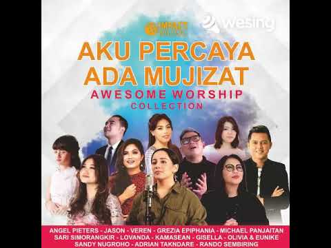 Aku Percaya Ada Mujizat(feat. Angel Pieters, Jason, Sari Simorangkir \u0026 Sandi Nugroho)
