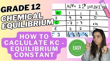 Equilibrium Constant calculation TABLE METHOD - Easy example (Kc) Grade 12 Chemical Equilibrium