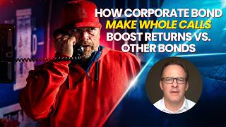 Corporate Bond Make-Whole Calls: How They Boost Returns vs. Other Bonds