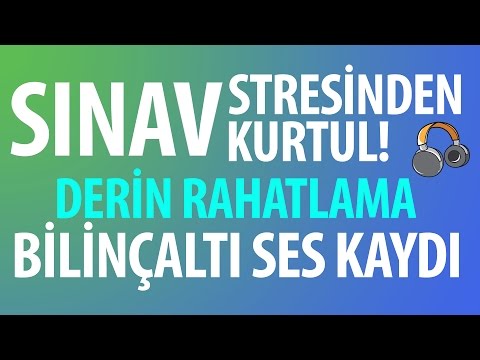 Sınavlarda başarılı ol! | Stresten kurtul | Kulaklıkla dinleyiniz | Bilinçaltı Rahatlama