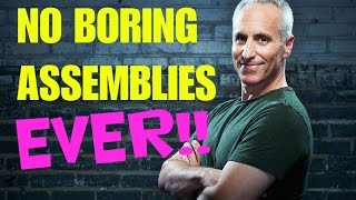 Tired of School Assemblies that are BORING?