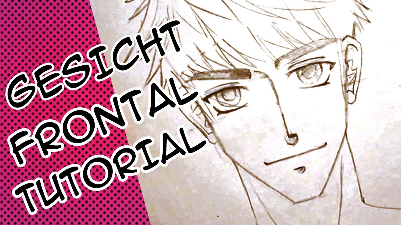 Manga Zeichnen Tutorial Manner Gesicht Frontal German Youtube