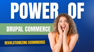 Uncover the Secrets of How Drupal Commerce is Transforming eCommerce!