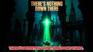 There's Nothing Down There - I Knew I Shouldn't Have Gone Down There...